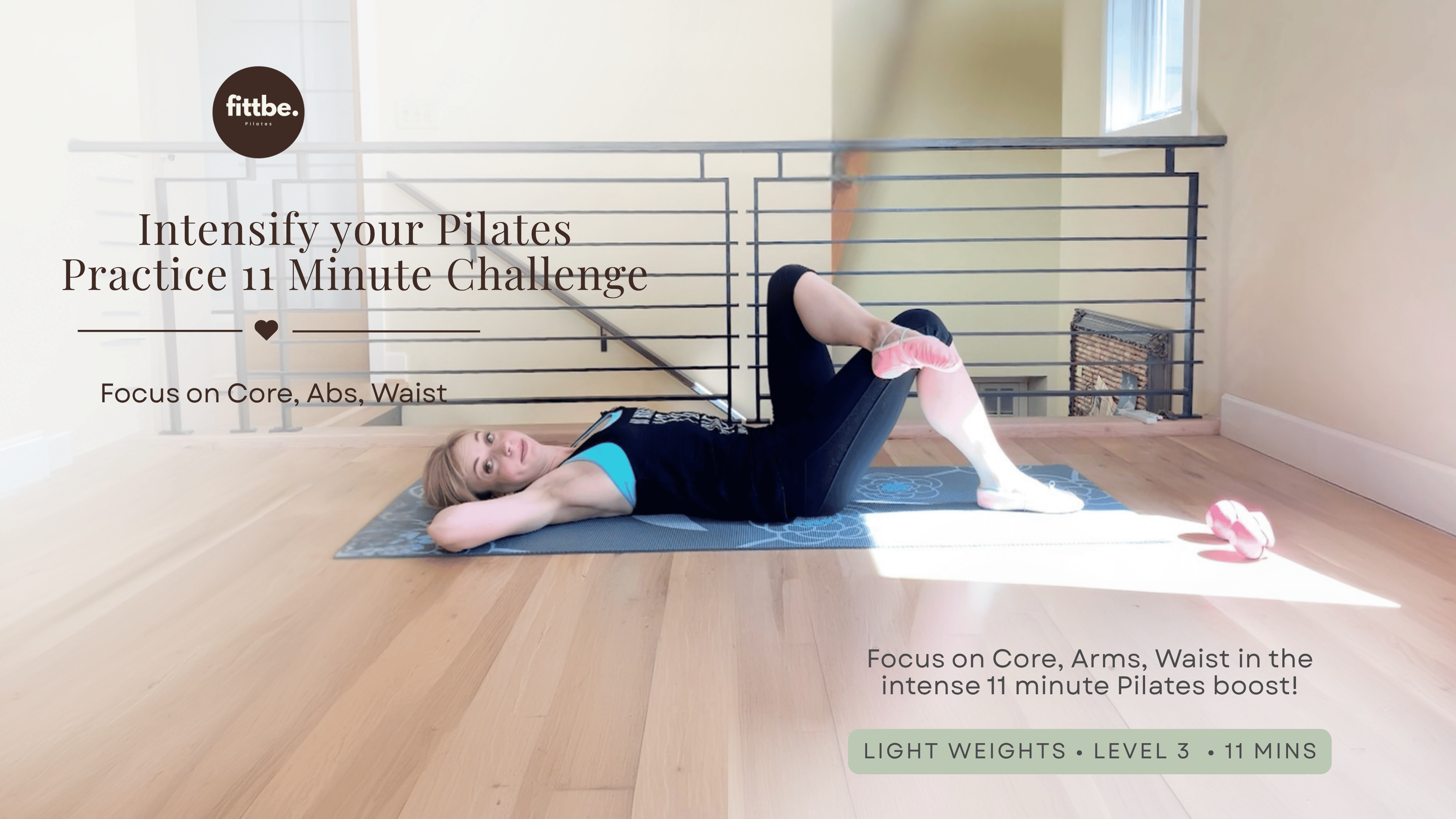 Intensify your Pilates Practice 11 Minute Challenge: Core, Arms, Waist