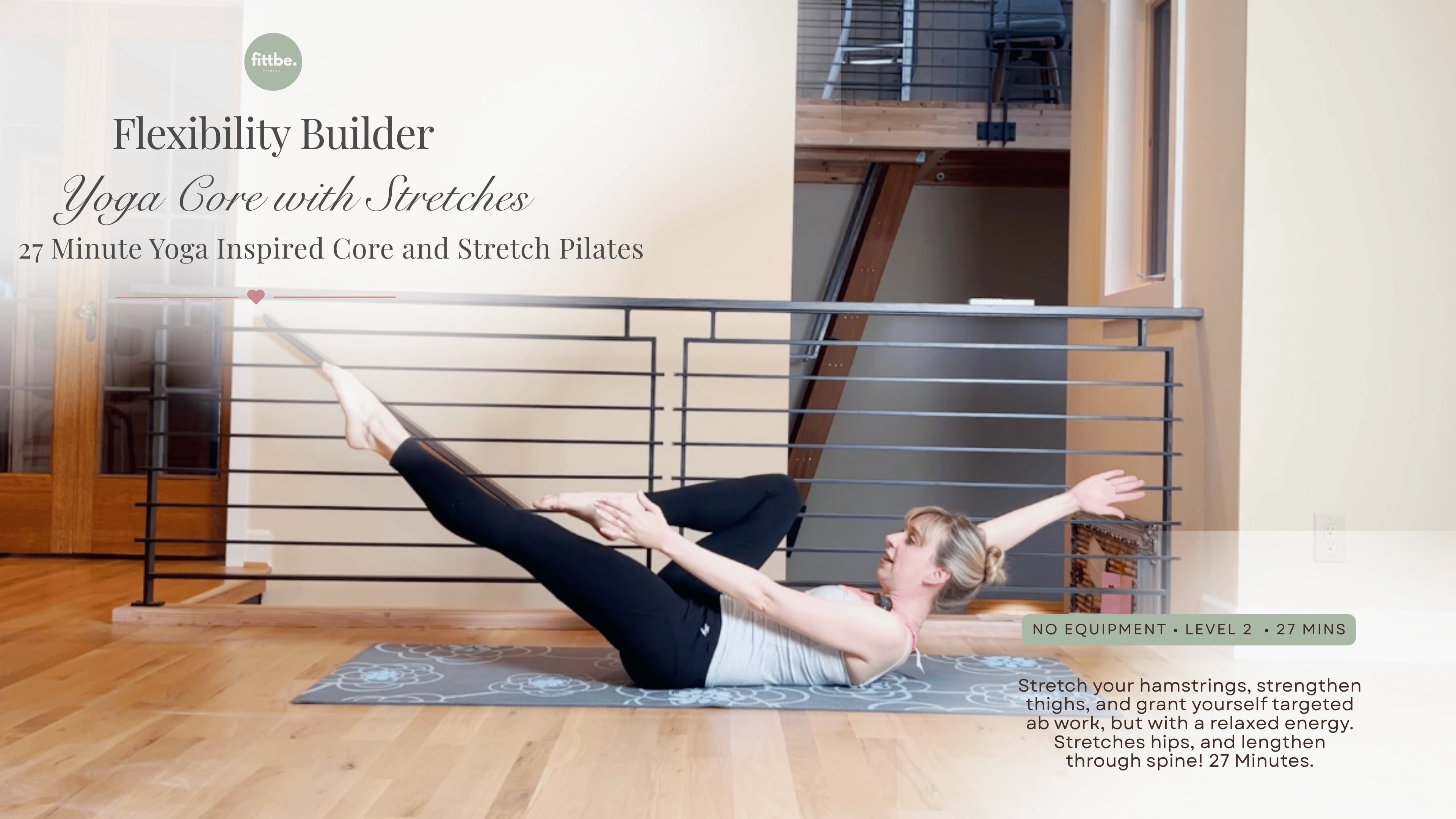Flexibility Builder: Yoga Inspired Core and Stretch Pilates