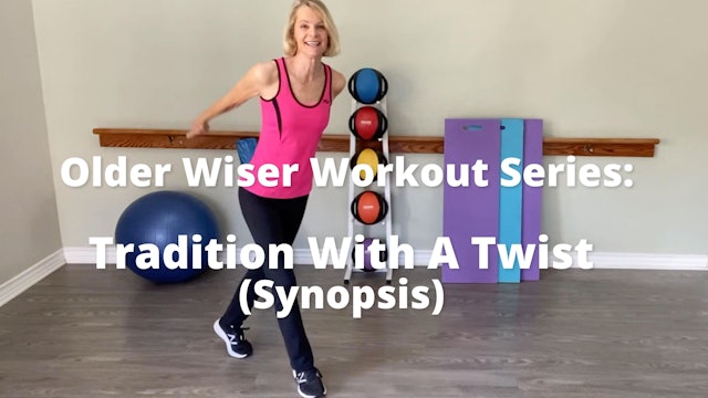 Older Wiser Workout Series: Tradition With a Twist (Synopsis only)