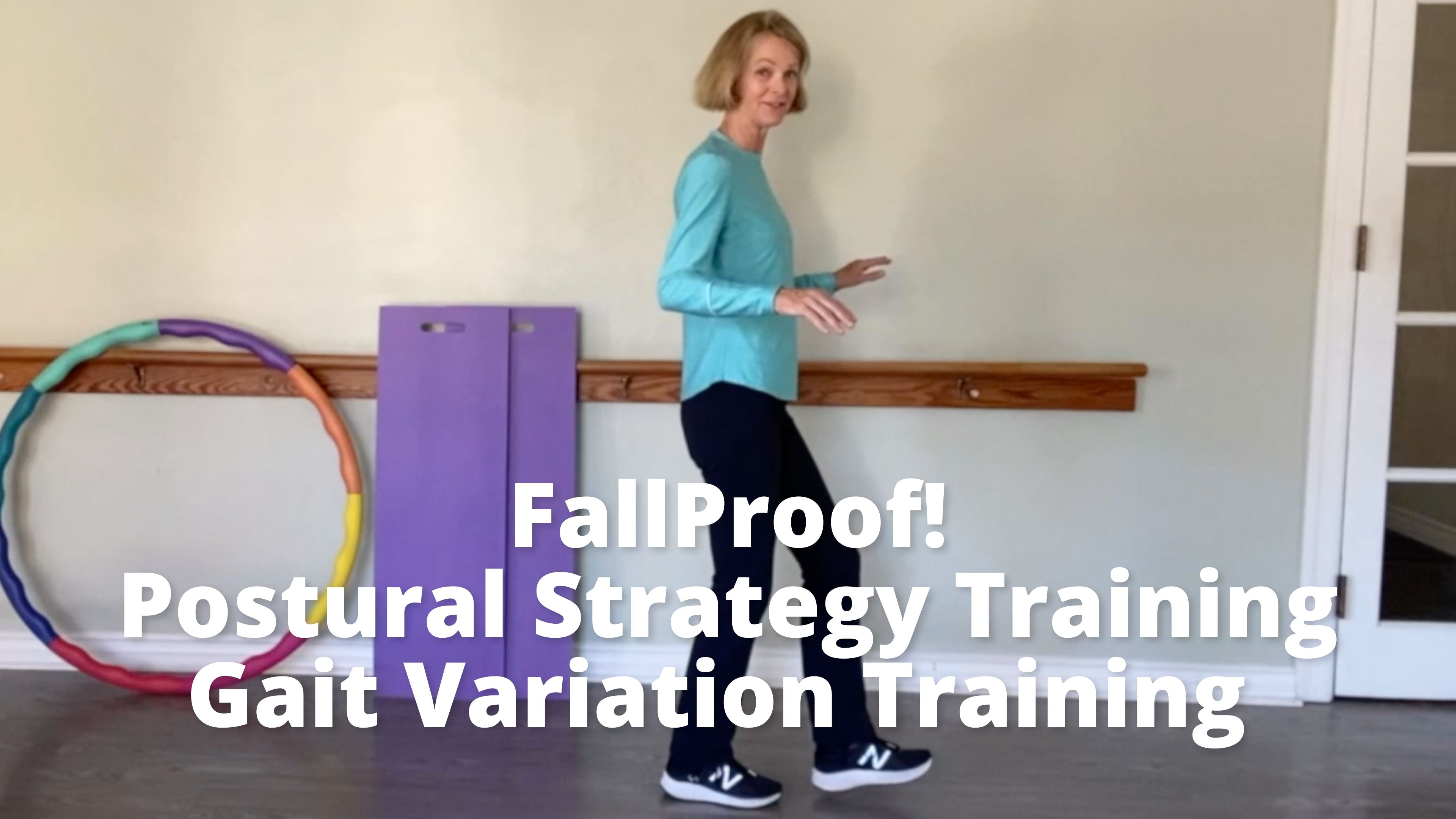 FallProof!  Postural Strategy Training, Gait Variation Training