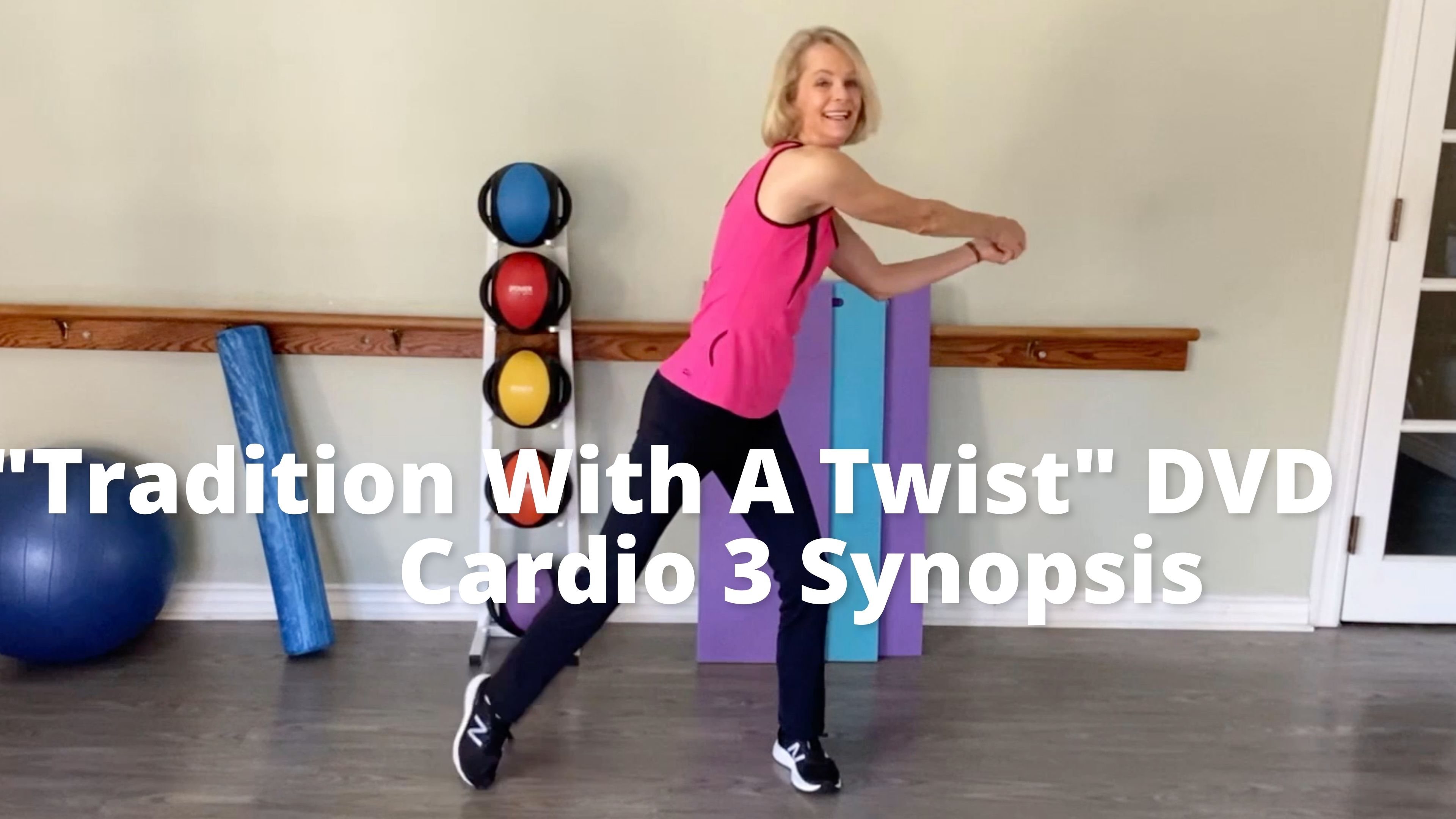 Older Wiser Workout Series:  "Tradition With A Twist" DVD     Cardio 3 Synopsis