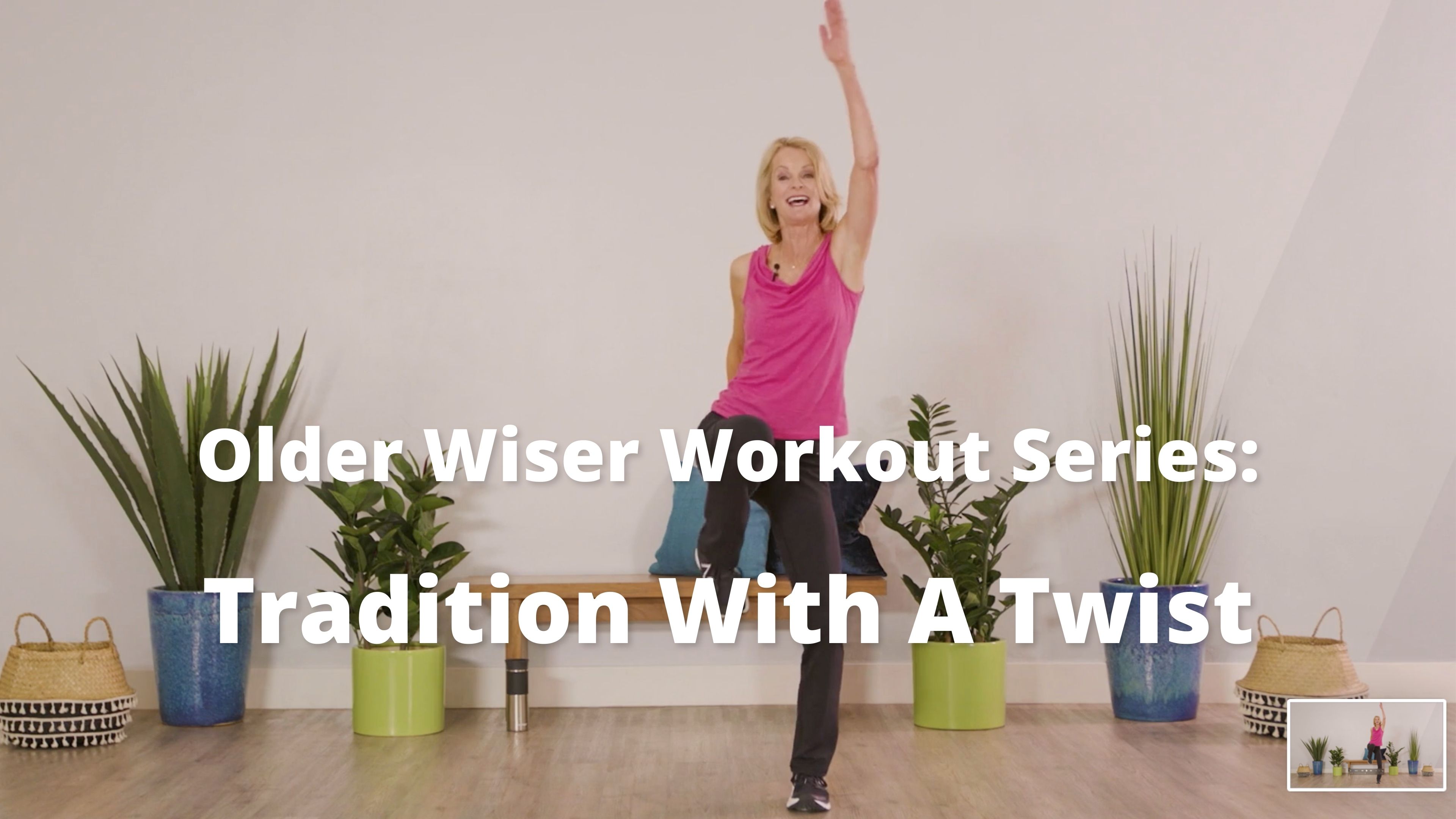 Older Wiser Workout Series:  Tradition With A Twist
