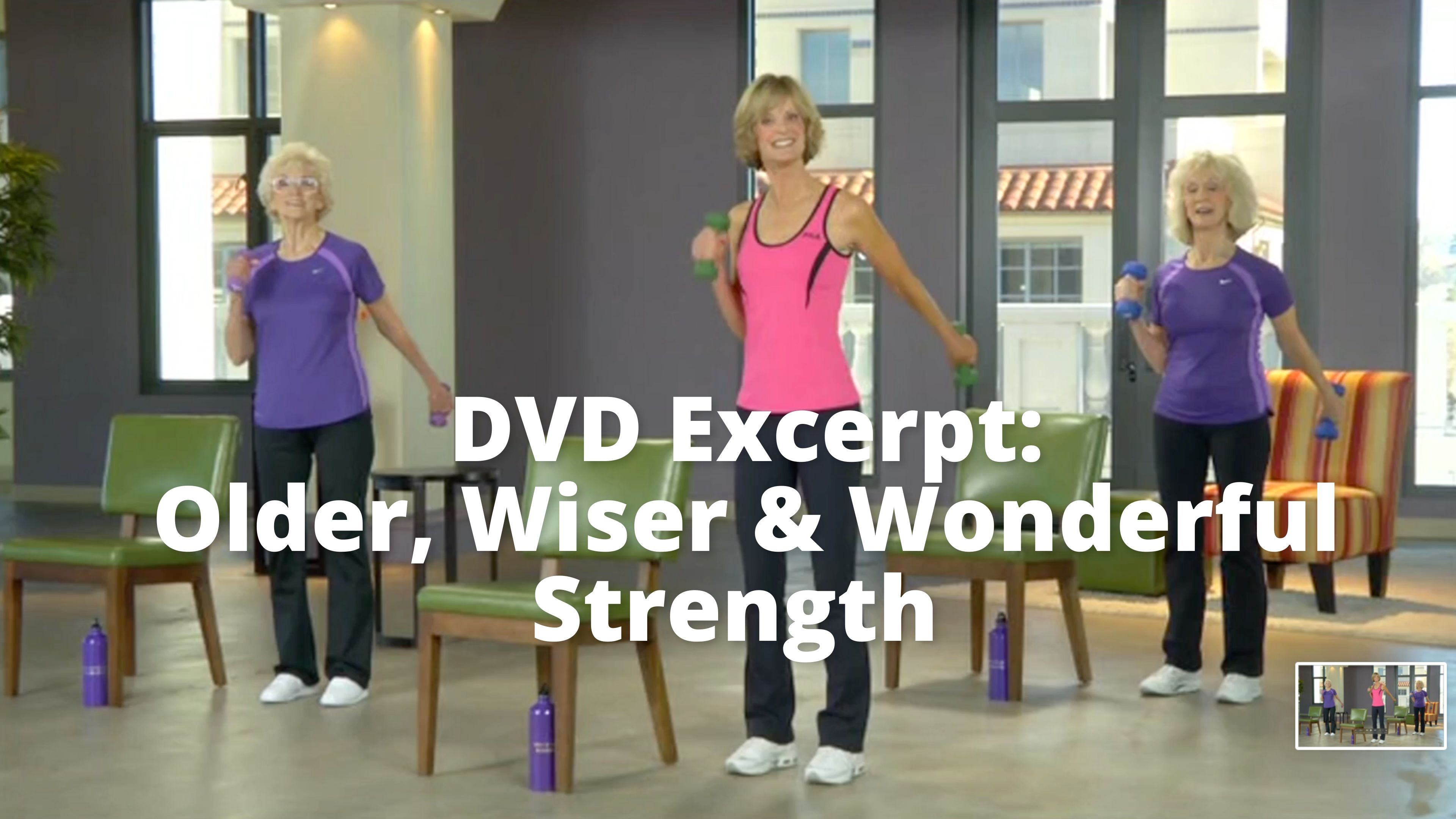 DVD Excerpt:  Older, Wiser & Wonderful    Strength