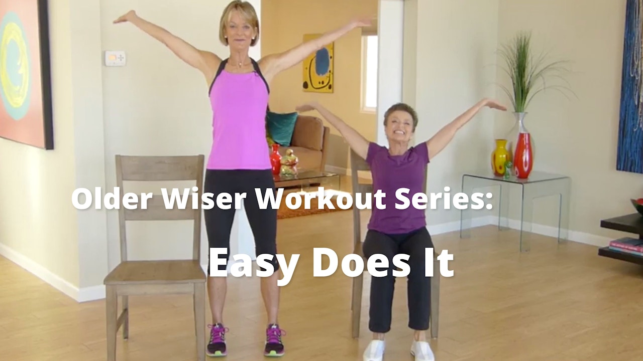 Older Wiser Workout Series:  Easy Does It