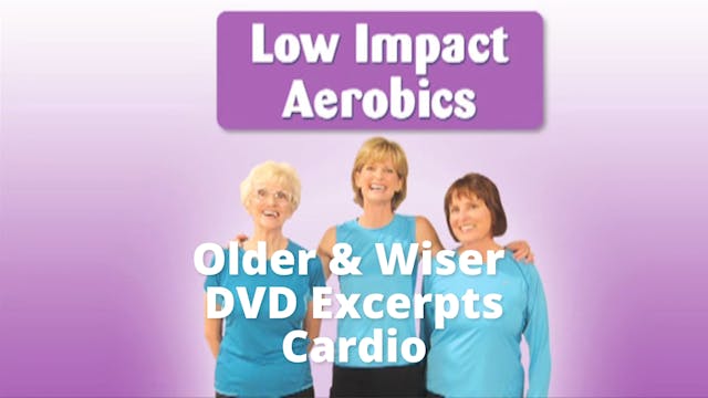Older &  Wiser  DVD Excerpts:  Cardio