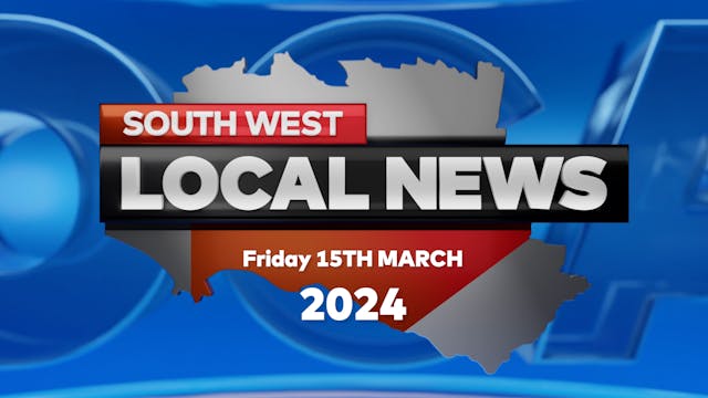 15th Mar 2024 - South West Local News