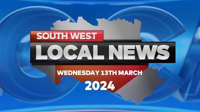 13th Mar 2024 - South West Local News