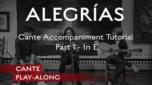 Cante Play-Along - Cante Accompaniment TUTORIAL - Part 1 - Alegrias in E