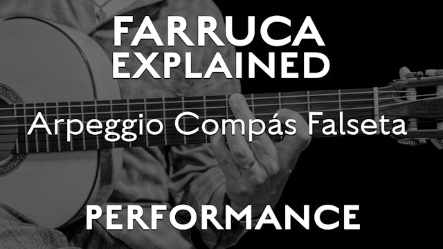 Farruca Explained - Arpeggio/ Compás Falseta - PERFORMANCE