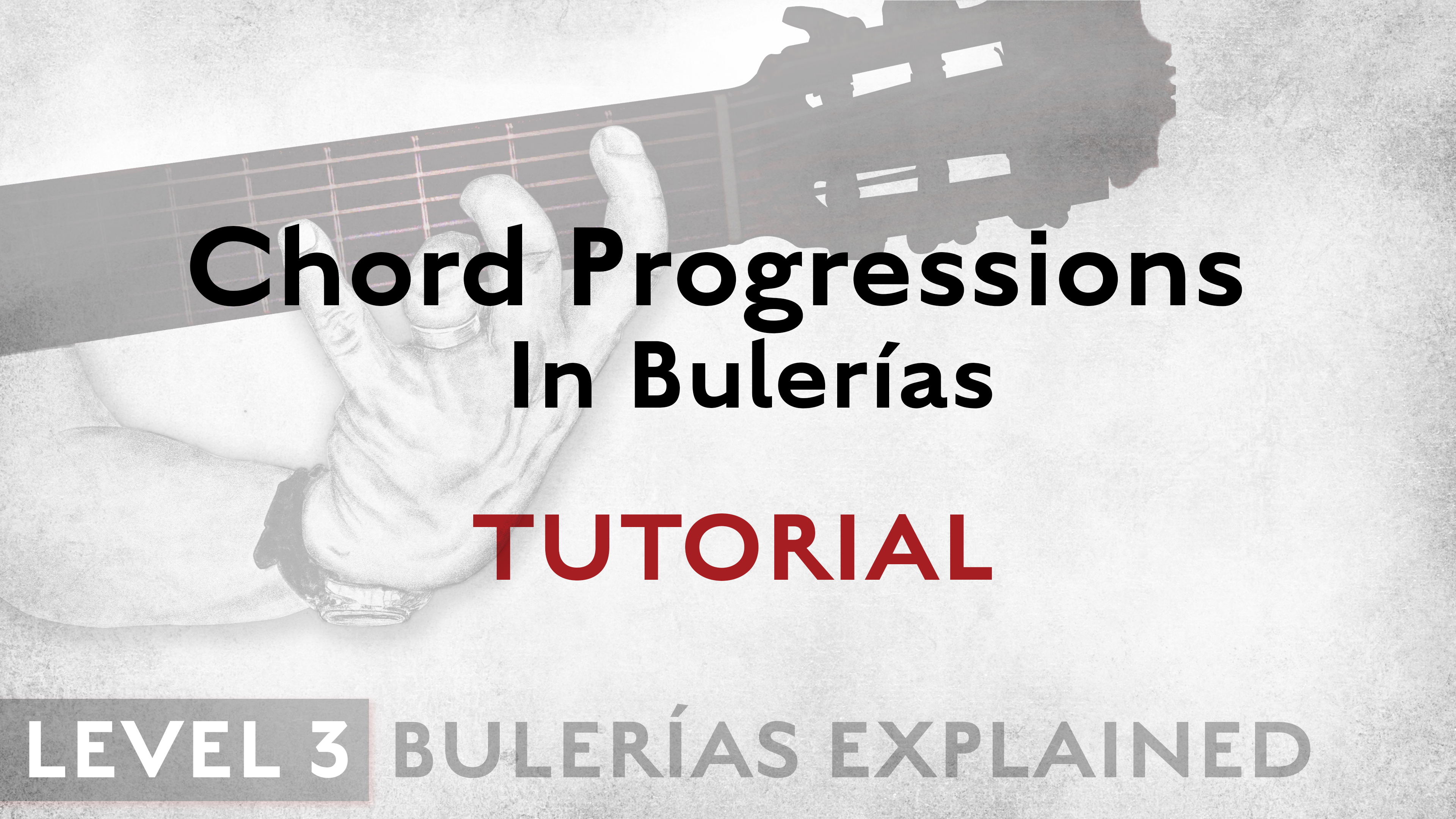 Bulerias Explained - Level 3 - Chord Progressions In Bulerías - TUTORIAL