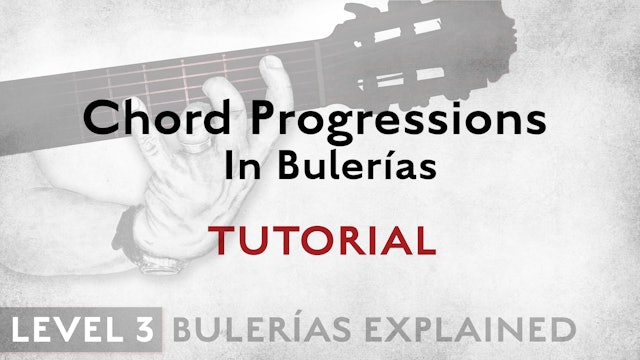Bulerias Explained - Level 3 - Chord Progressions In Bulerías - TUTORIAL