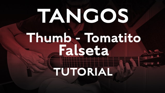 Tangos Explained - Thumb Tomatito Falseta - Tutorial