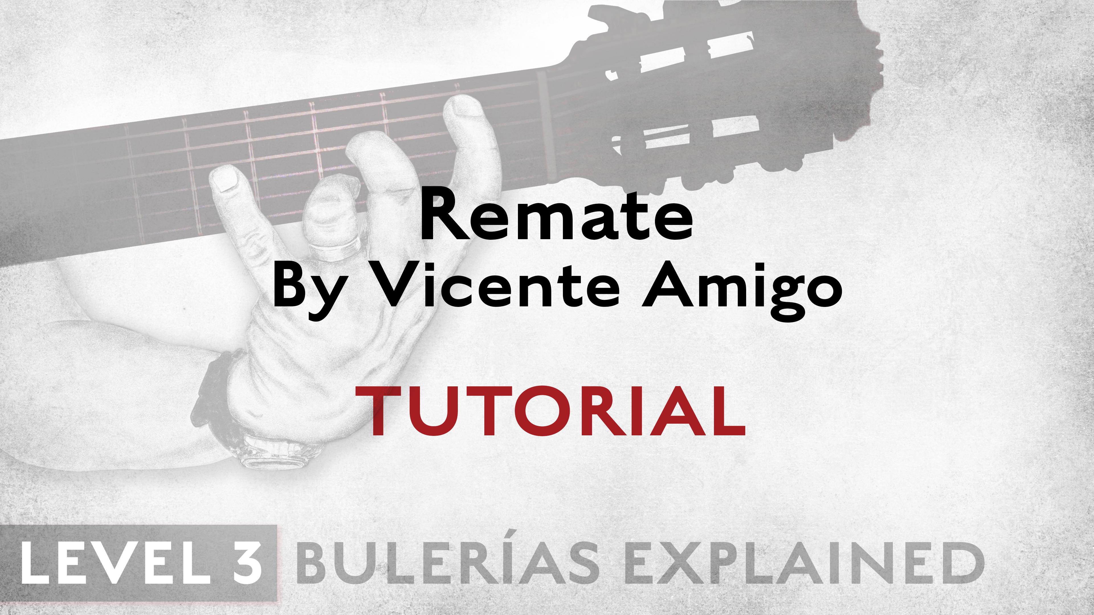 Bulerias Explained - Level 3 - Remate by Vicente Amigo - TUTORIAL