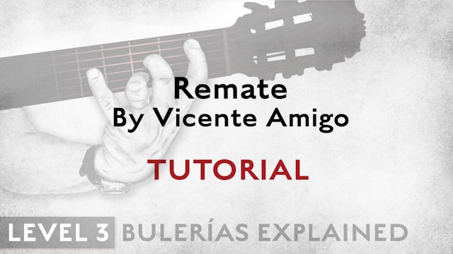 Bulerias Explained - Level 3 - Remate by Vicente Amigo - TUTORIAL