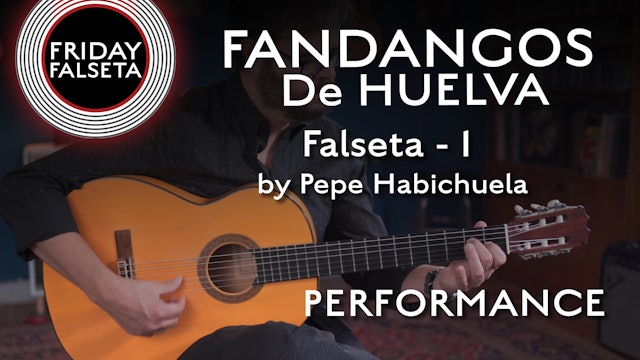 Friday Falseta - Fandangos de Huelva - Pepe Habichuela Falseta - PERFORMANCE