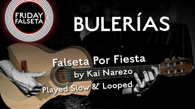 Friday Falseta - Bulerias Falseta Por Fiesta by Kai Narezo - SLOW/LOOP