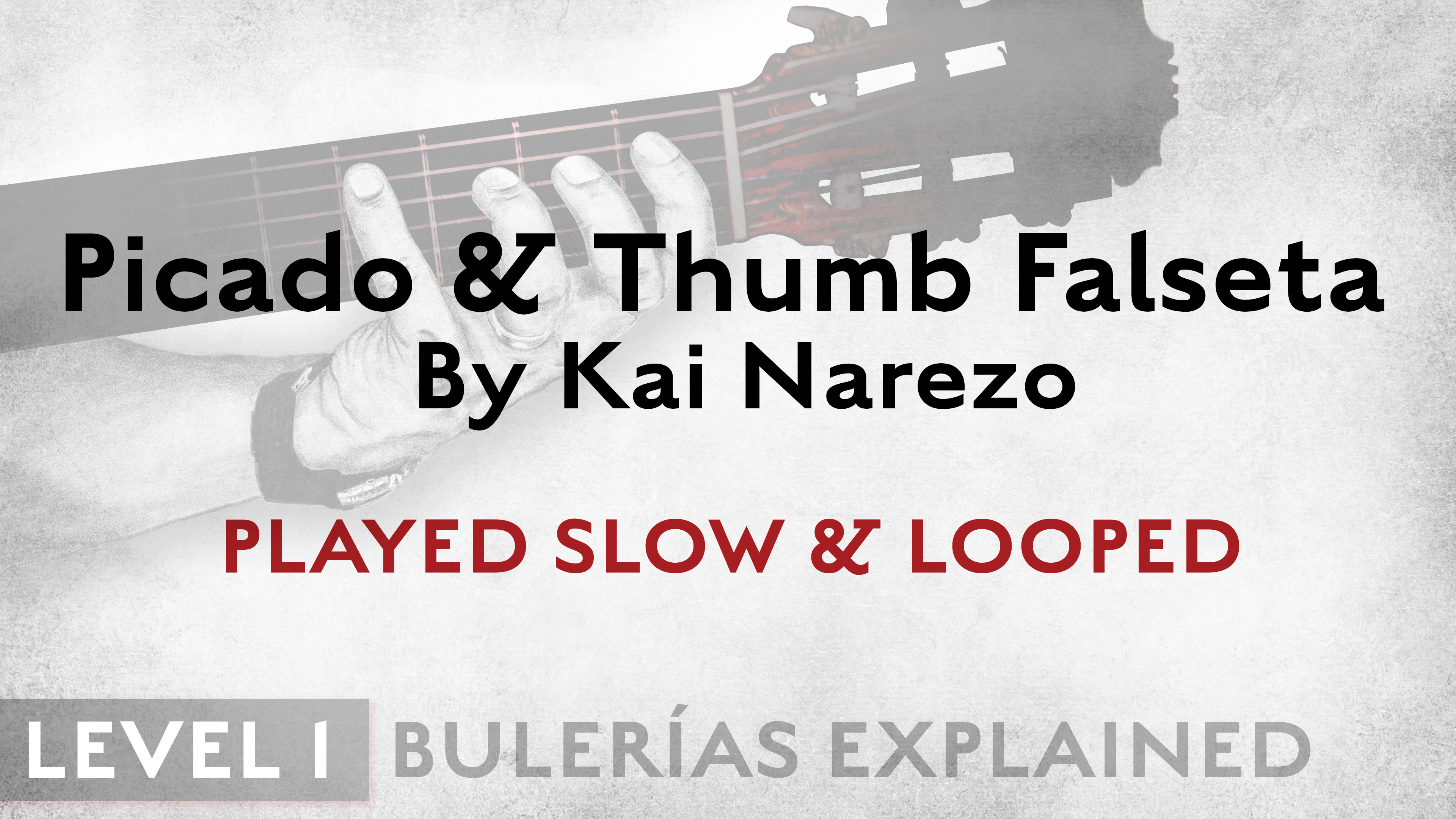 Bulerias Explained - Level 1 - Picado & Thumb Falseta by Kai Narezo - SLOW/LOOP