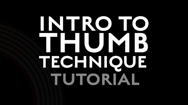 Introduction to Thumb Technique - Tut...