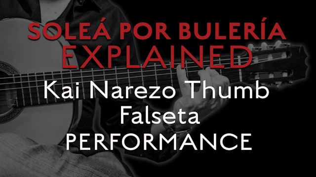 Solea Por Bulerias Explained - Kai Narezo Thumb Falseta - PERFORMANCE
