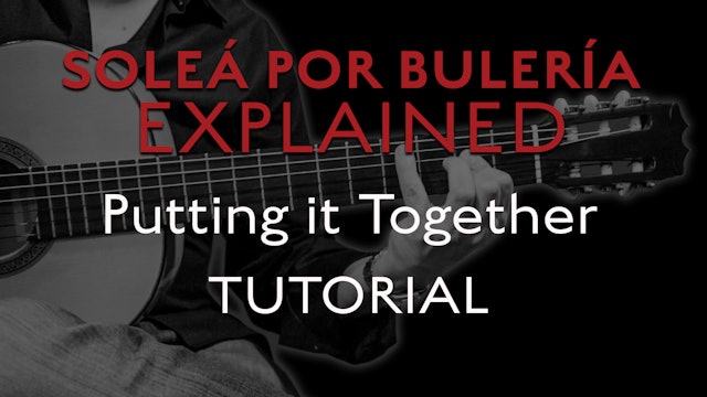 Solea Por Bulerias Explained - Putting it Together - TUTORIAL