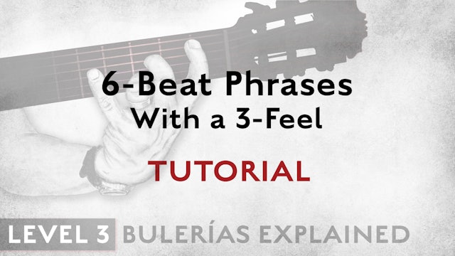 Bulerias Explained - Level 3 - 6-Beat Phrases With a 3-Feel - TUTORIAL