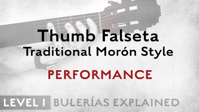 Bulerias Explained - Level 1 - Thumb Falseta Traditional Morón Style - PERFORM