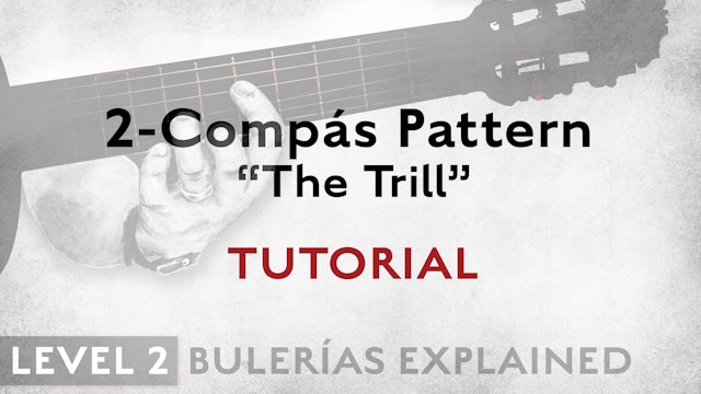Bulerias Explained - Level 2 - 2-Compás Pattern The Trill - TUTORIAL