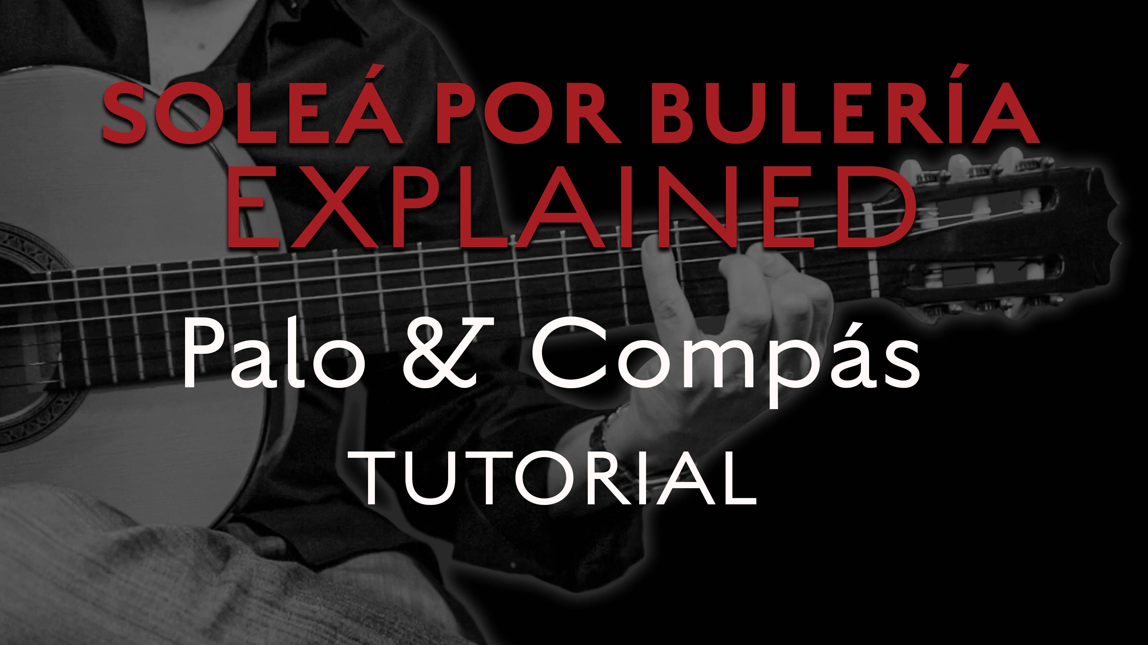 Solea Por Bulerias Explained - Palo & Compás - TUTORIAL