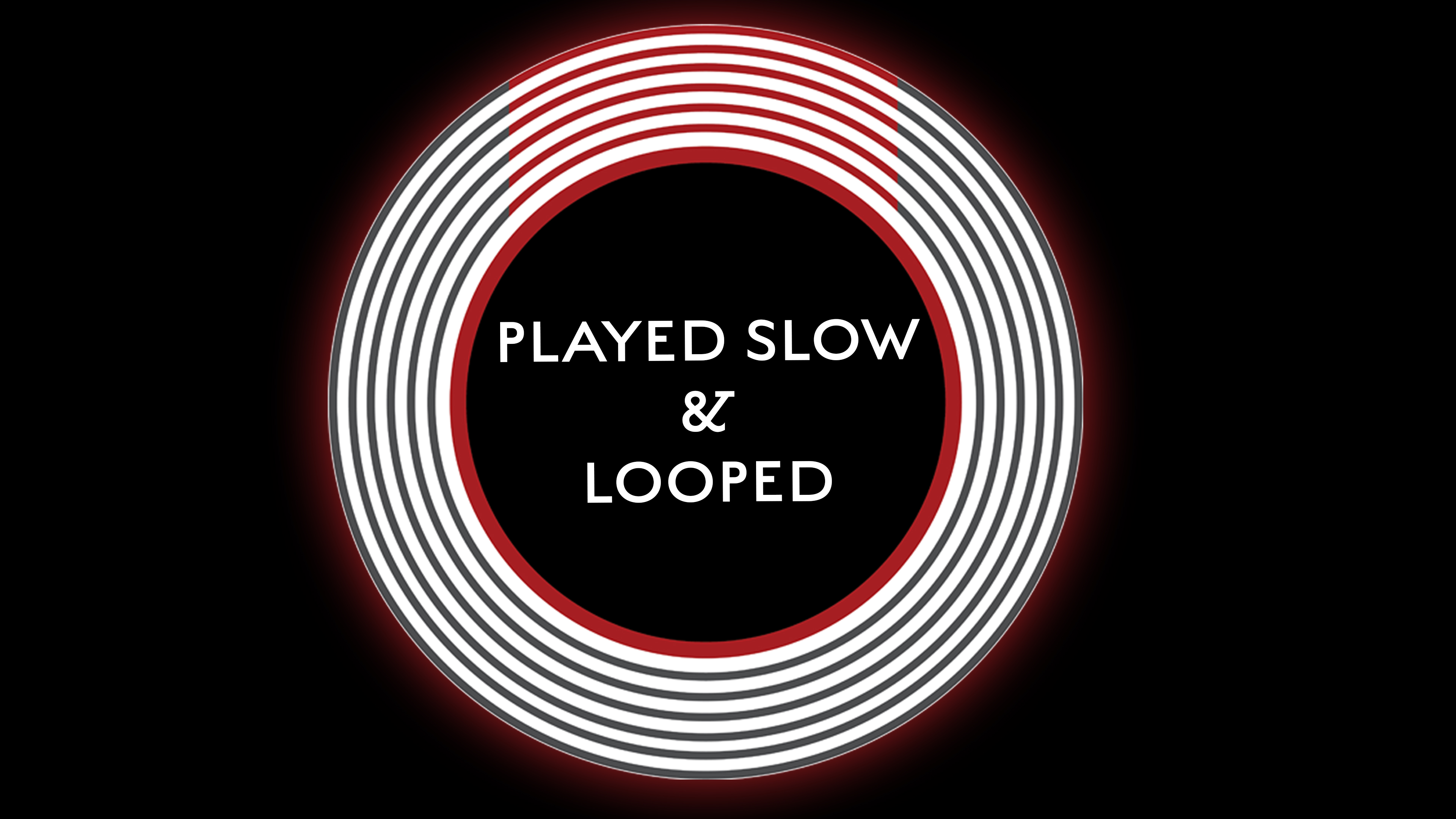Played SLOW & LOOPED