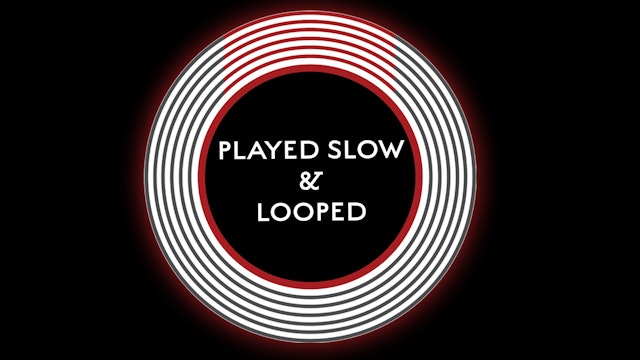 Played SLOW & LOOPED