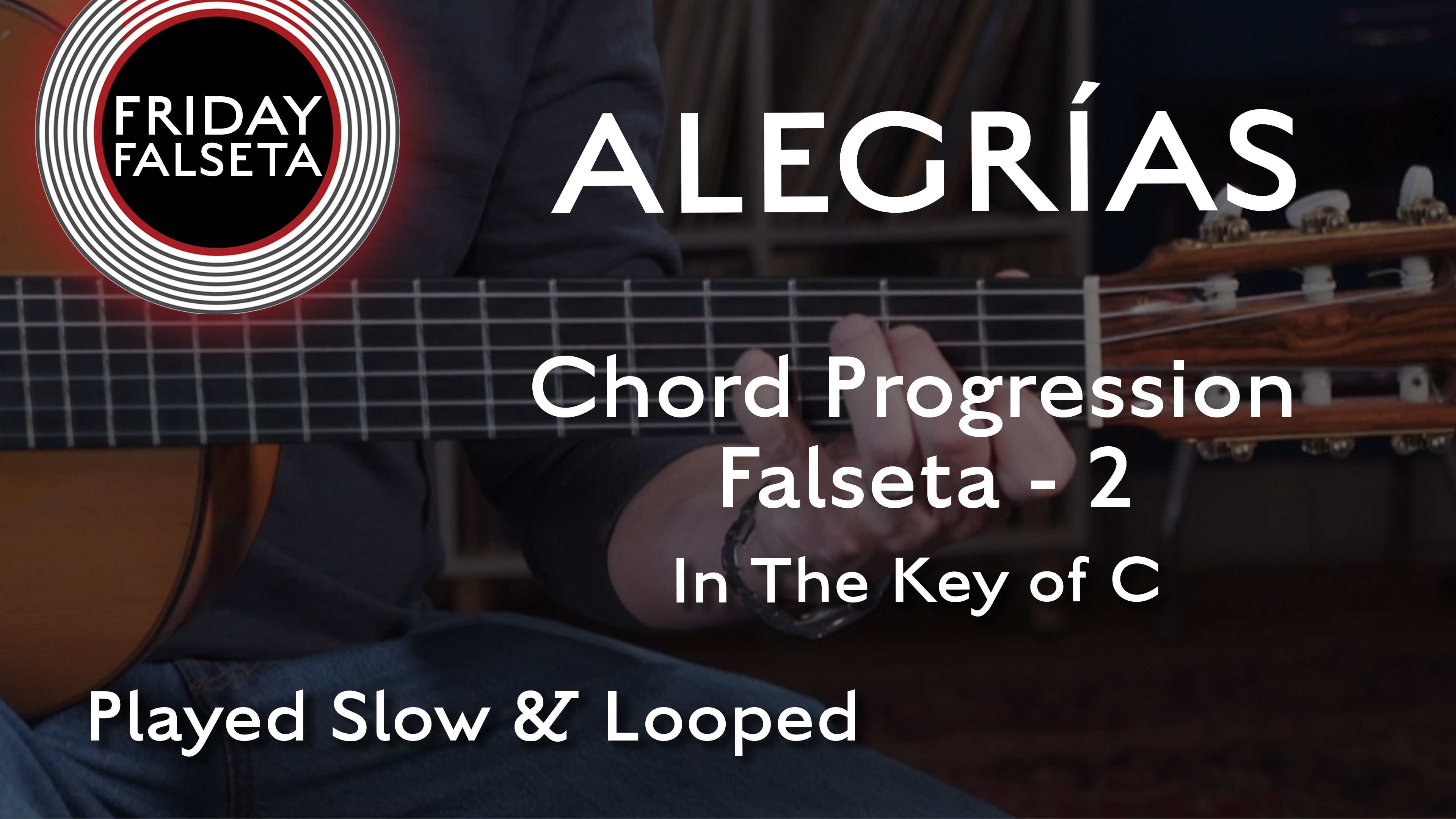 Friday Falseta - Alegrias in C - Chord Progression Falseta #2 - SLOW/LOOP