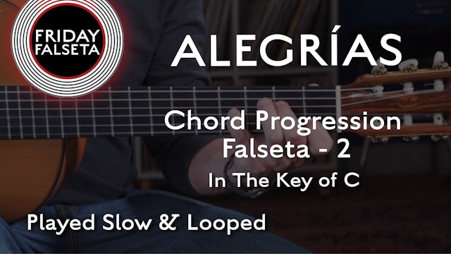 Friday Falseta - Alegrias in C - Chord Progression Falseta #2 - SLOW/LOOP