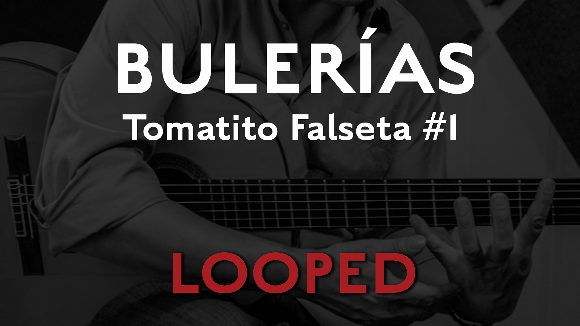 Friday Falseta Tomatito Buleria Falseta #1- LOOP