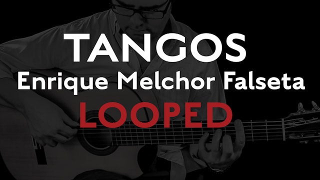 Friday Falseta - Tangos - Enrique Melchor Falseta LOOPED