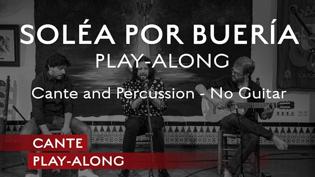 Cante Play-Along - Solea Por Buleria -Play-Along Cante and Percussion -No Guitar