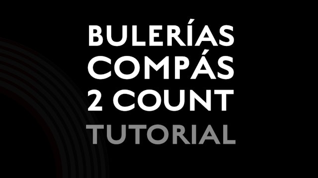 Bulerias Compás - 2 Count - Tutorial