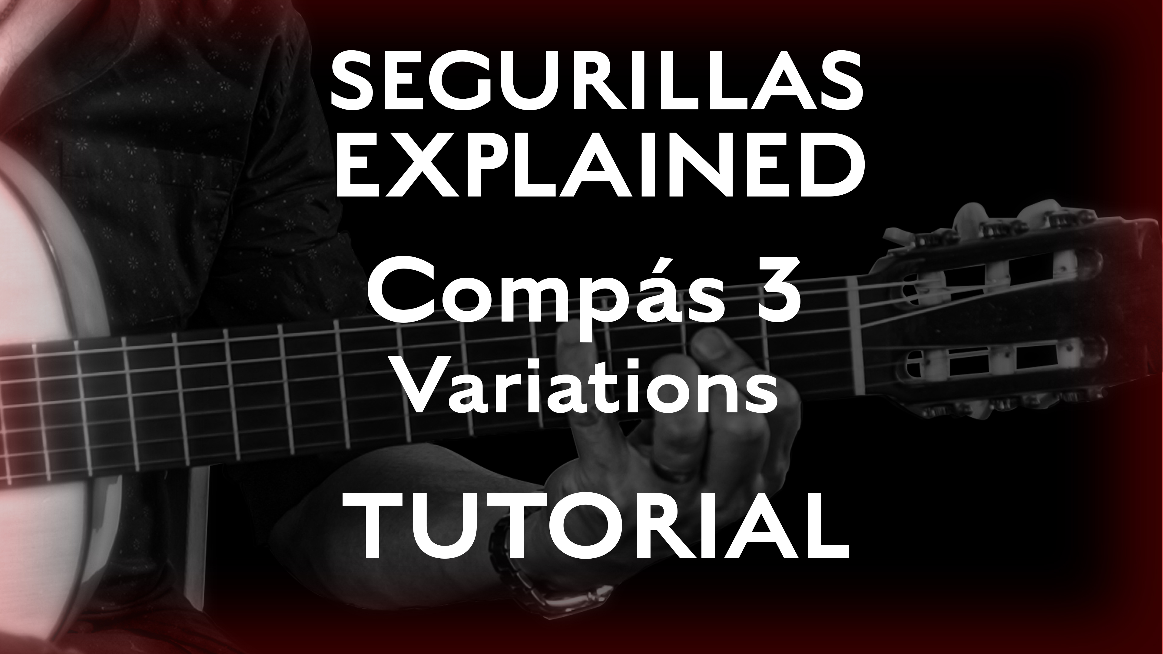 Seguirillas Explained - Compás 3 - Variations - TUTORIAL