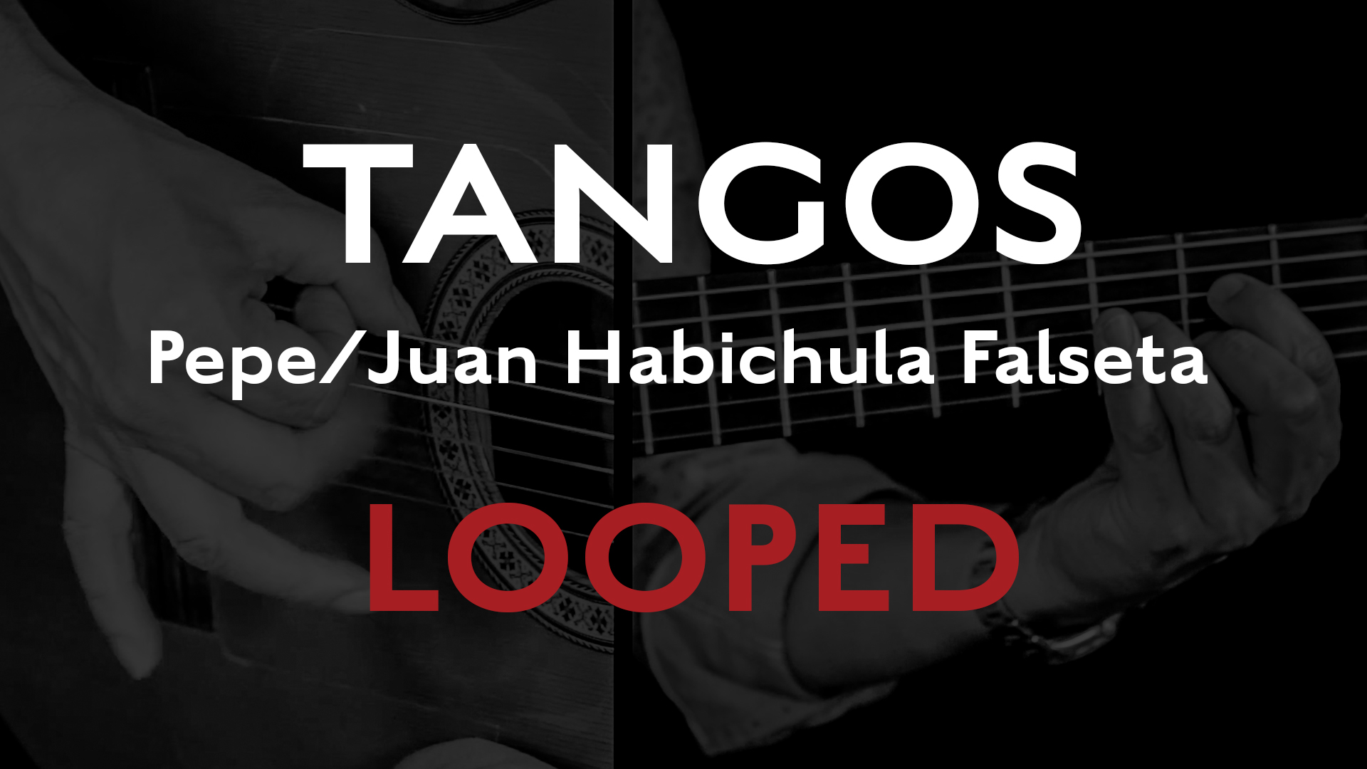 Friday Falseta - Tangos - Pepe/Juan Habichuela Falseta - LOOPED