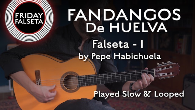 Friday Falseta - Fandangos de Huelva - Pepe Habichuela Falseta - SLOW/LOOP