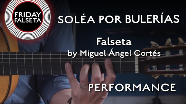 Friday Falseta - Solea Por Bulerias Falseta by Miguel Angel Cortes - PERFORMANCE