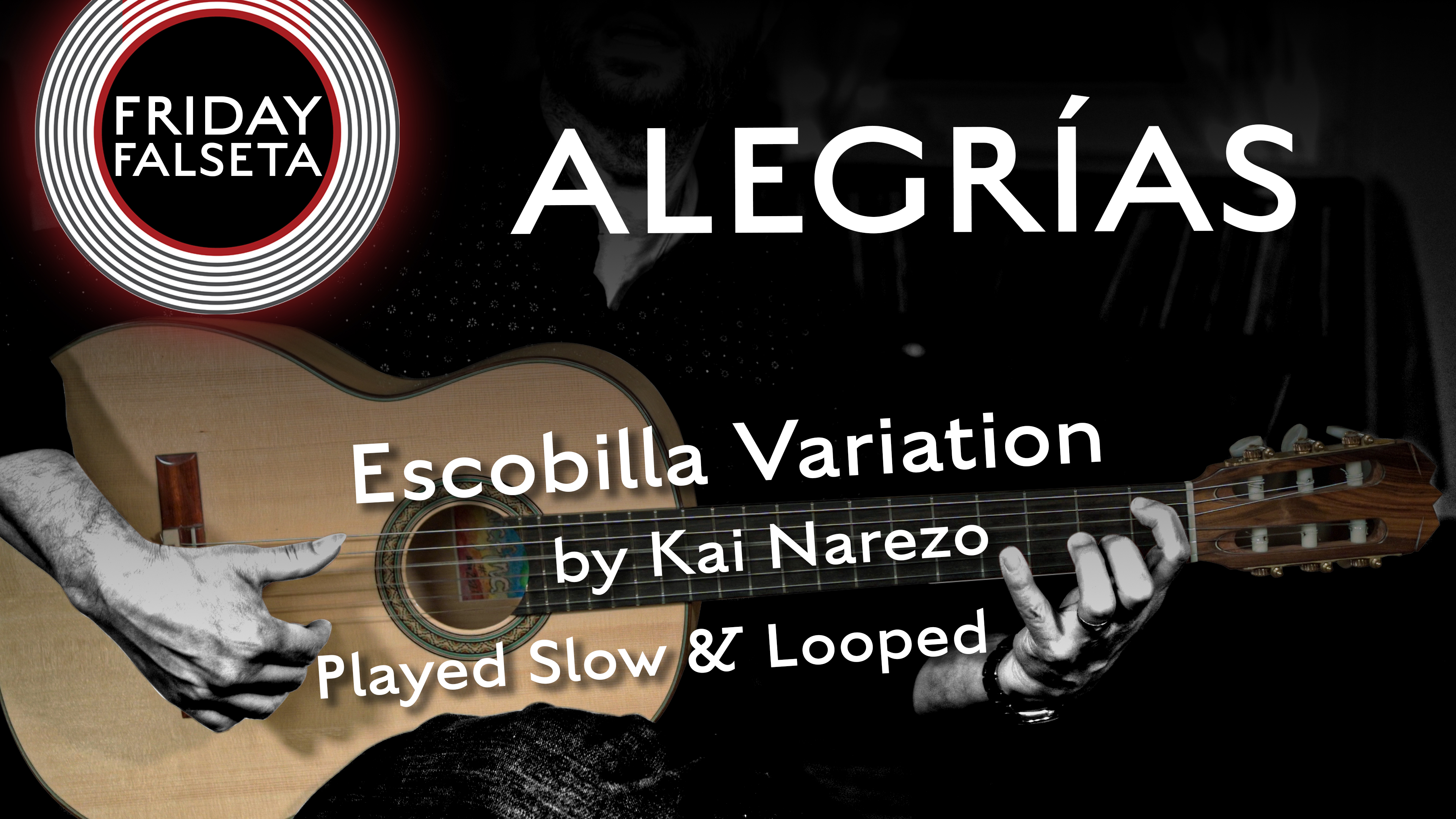 Friday Falseta - Alegrias Escobilla Variation by Kai Narezo - SLOW/LOOP