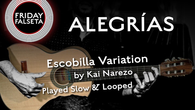 Friday Falseta - Alegrias Escobilla Variation by Kai Narezo - SLOW/LOOP