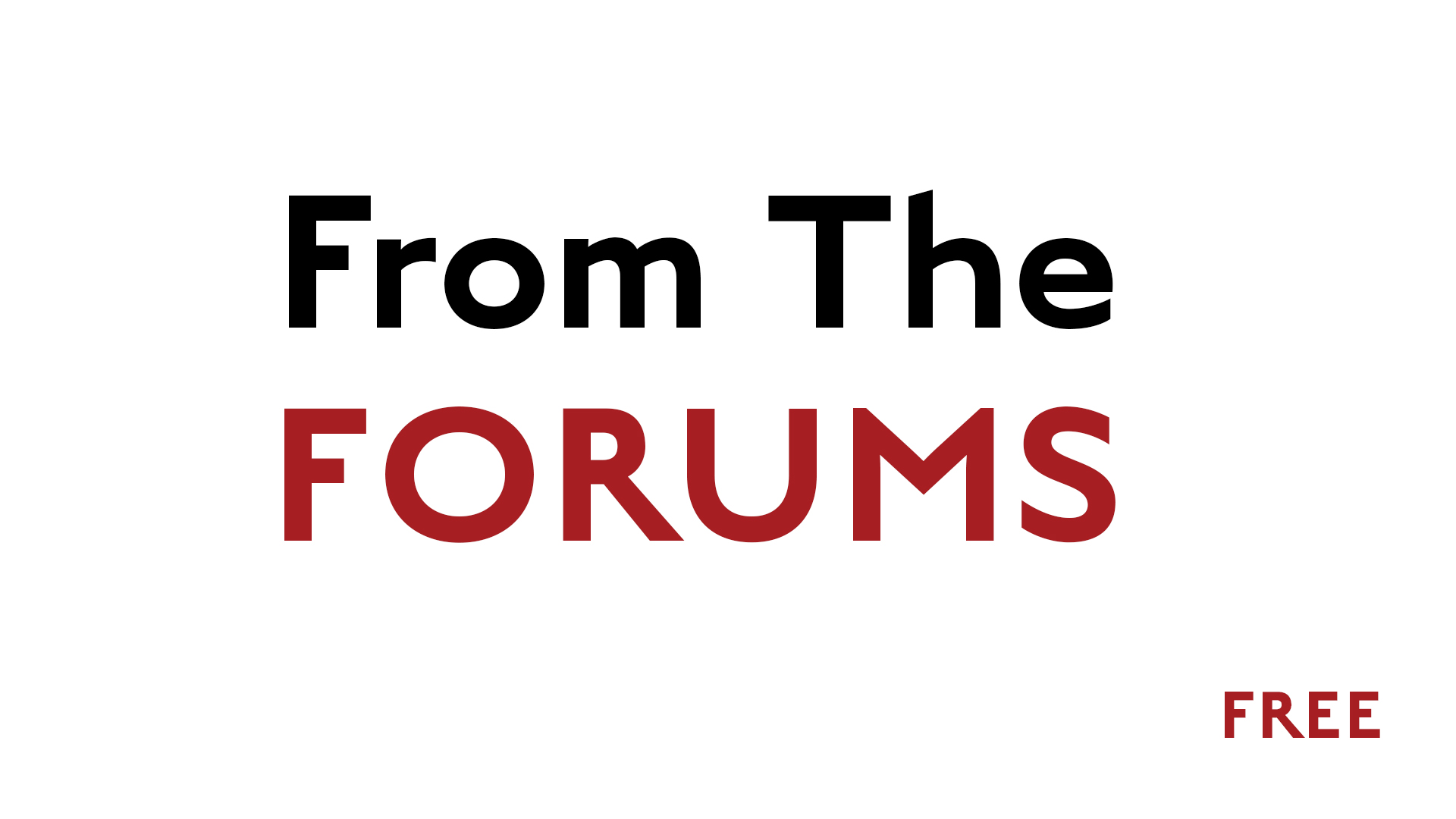 From the Forums - FREE