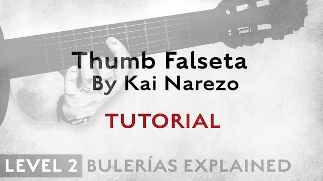 Bulerias Explained - Level 2 - Thumb Falseta by Kai Narezo - TUTORIAL