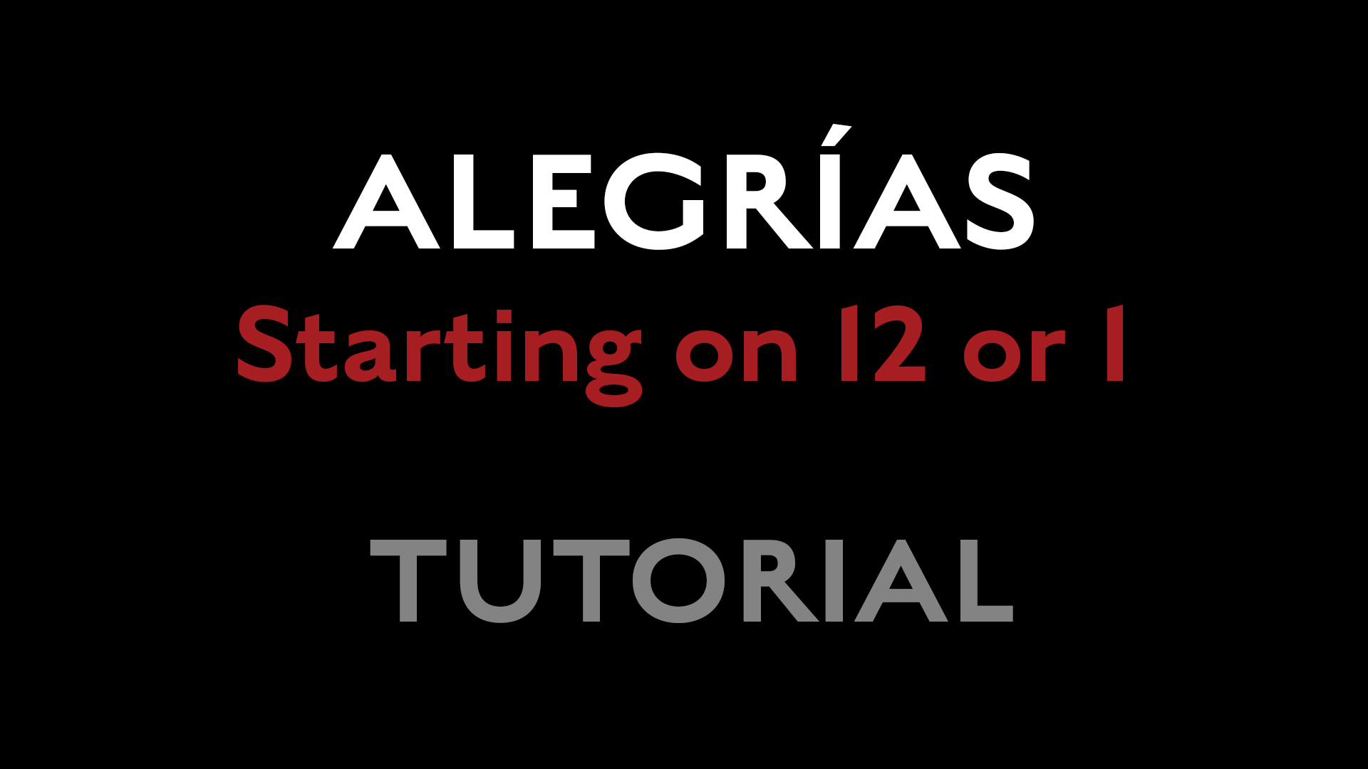 Alegrias - Starting on 12 or 1 - Tutorial