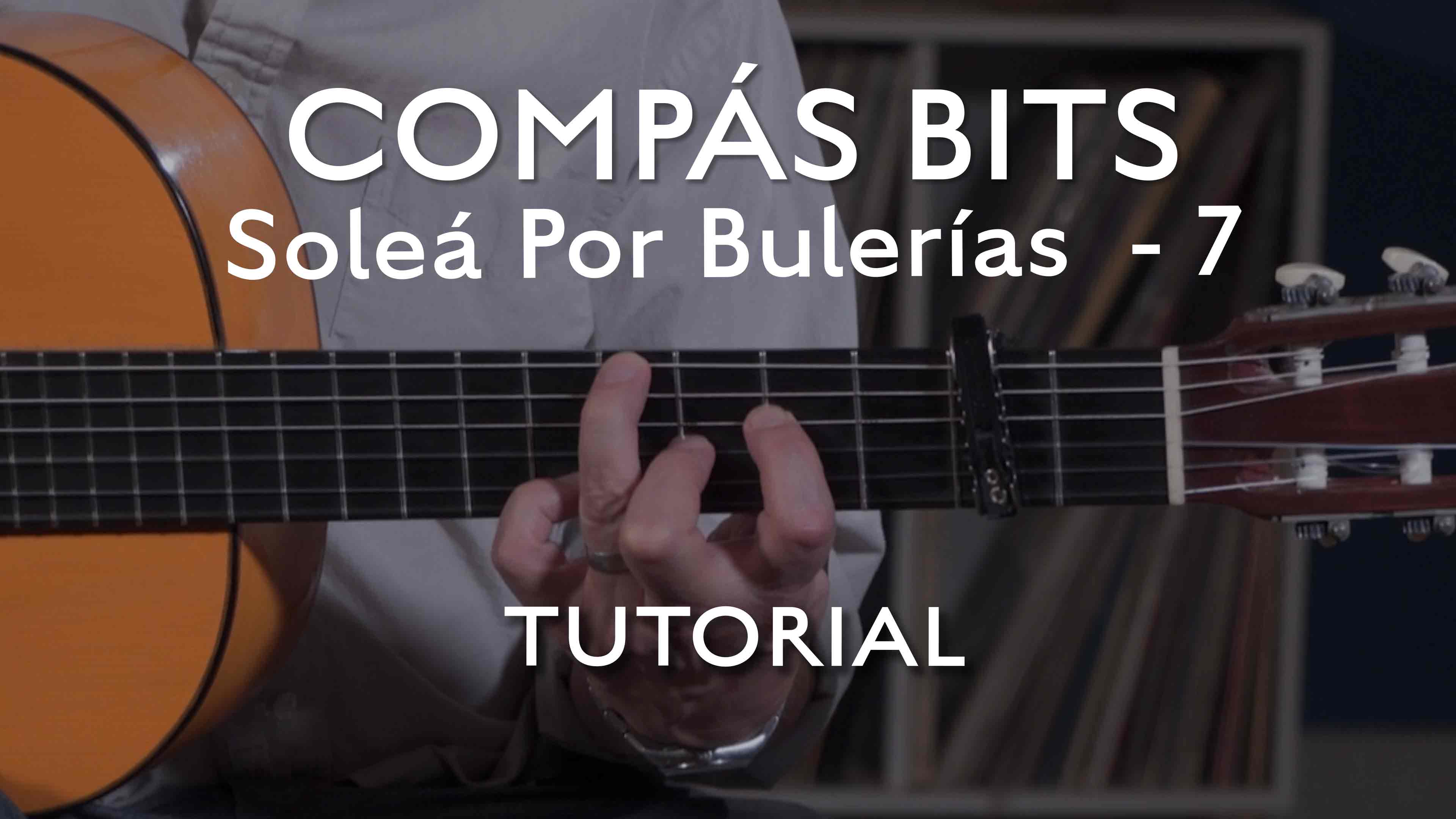 COMPAS BITS - Soleá Por Buleria 7 - TUTORIAL