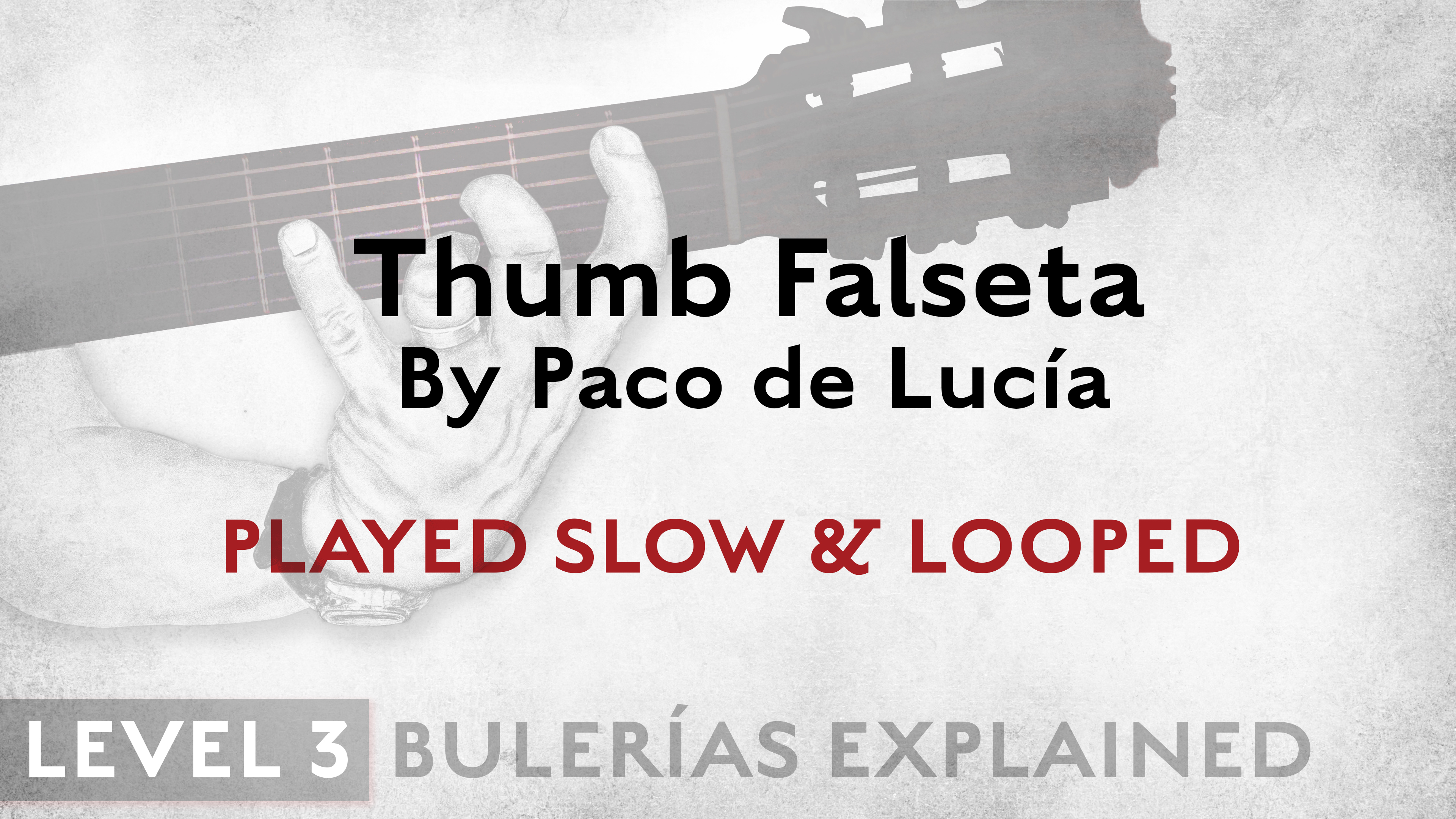 Bulerias Explained - Level 3 - Thumb Falseta by Paco de Lucia - SLOW & LOOPED