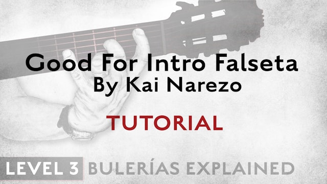 Bulerias Explained - Level 3 - Good For Intro Falseta by Kai Narezo - TUTORIAL