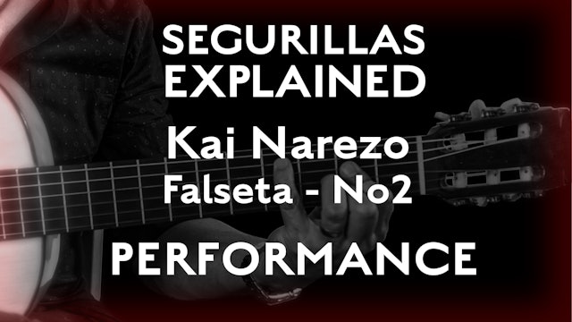 Seguirillas Explained - Kai Narezo Falseta #2- PERFORMANCE