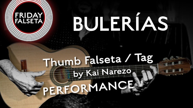 Friday Falseta - Bulerias Thumb Falseta/Tag by Kai Narezo - PERFORMANCE